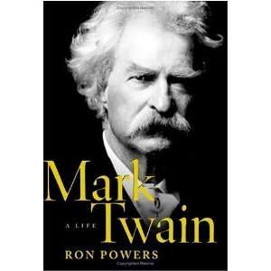  by Ron Powers (Author)Mark Twain: A Life (Hardcover):  N/A 