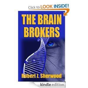 The Brain Brokers Robert Sherwood  Kindle Store