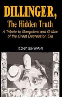 Dillinger, the Hidden Truth NEW by Tony Stewart 9781401053727  