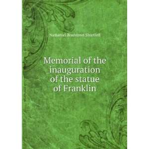   of the statue of Franklin Nathaniel Bradstreet Shurtleff Books