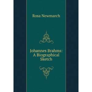    Johannes Brahms A Biographical Sketch Rosa Newmarch Books
