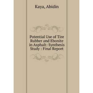   Ebonite in Asphalt: Synthesis Study : Final Report: Abidin Kaya: Books
