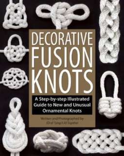 Decorative Fusion Knots A Step by Step Illustrated Guide to Unique 