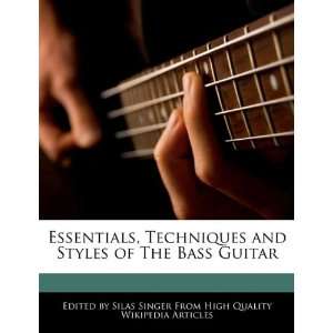   and Styles of The Bass Guitar (9781241708108) Silas Singer Books