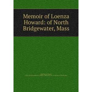  Memoir of Loenza Howard of North Bridgewater, Mass 