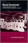Black Hymnody  A Hymnological History of the African American Church
