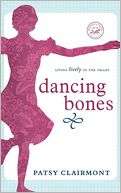 Dancing Bones Living Lively Patsy Clairmont