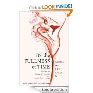 In the Fullness of Time: 32 Women on Life After 50: Emily W Upham 