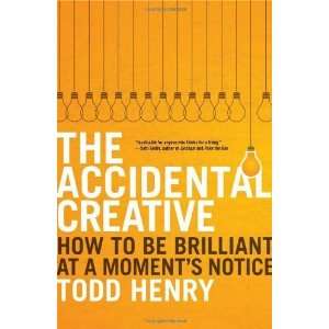   to Be Brilliant at a Moments Notice [Hardcover] Todd Henry Books
