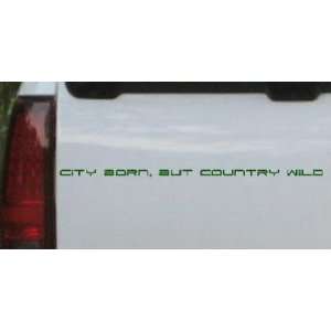  City Born But Country Wild Car Window Wall Laptop Decal 