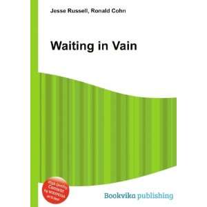 Waiting in Vain Ronald Cohn Jesse Russell  Books