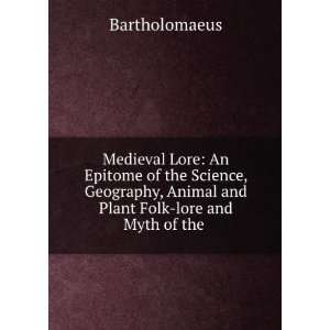   , Animal and Plant Folk lore and Myth of the .: Bartholomaeus: Books