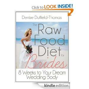 The Raw Food Diet for Brides: 8 Weeks to the Wedding Day Body of Your 