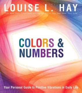 Colors & Numbers Your Personal Guide to Positive Vibrations in Daily 