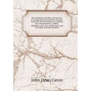   the Antilocapra and Cervidae of North America John Dean Caton Books