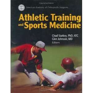   Athletic Training And Sports Medicine [Hardcover]: Chad Starkey: Books