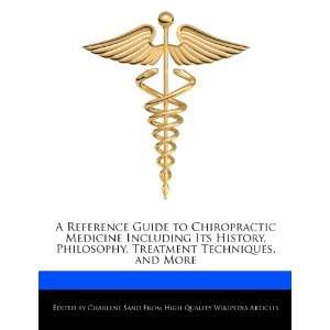  A Reference Guide to Chiropractic Medicine Including Its 