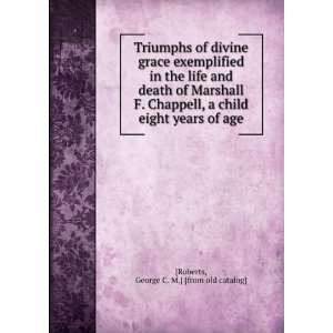   Chappell, a child eight years of age: George C. M.] [from old catalog