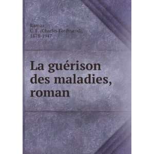   des maladies, roman C. F. (Charles Ferdinand), 1878 1947 Ramuz Books