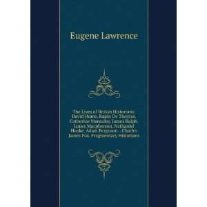  Ferguson. . Charles James Fox. Fragmentary Historians Eugene Lawrence