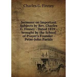   of Prayers Founder   Peter John Parisis: Charles G. Finney: Books