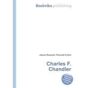  Charles F. Chandler Ronald Cohn Jesse Russell Books