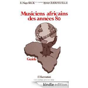 Musiciens africains des années 80 (French Edition): Nago Seck, Sylvie 