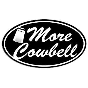  Oval More Cowbell Sticker 