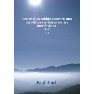   ©lites ses frÃ¨res sur les motifs de sa . 1 2 Paul Drach Books