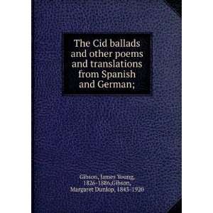 The Cid ballads and other poems and translations from Spanish and 