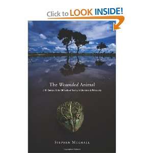  The Wounded Animal J. M. Coetzee and the Difficulty of 
