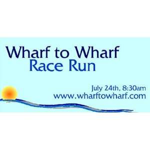   : 3x6 Vinyl Banner   Annual Wharf to Wharf Race Run: Everything Else
