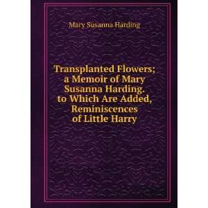   Are Added, Reminiscences of Little Harry Mary Susanna Harding Books