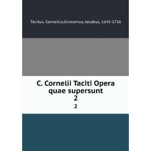   supersunt. 2: Cornelius,Gronovius, Jacobus, 1645 1716 Tacitus: Books