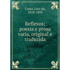   prosa varia, original e traduzida Luiz da, 1818 1893 Costa Books