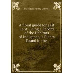   of Indigeneous Plants Found in the . Matthew Henry Cowell Books
