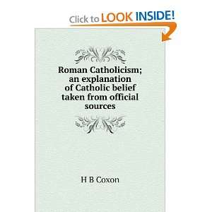   of Catholic belief taken from official sources H B Coxon Books