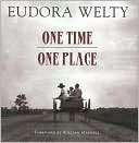 One Time, One Place: Eudora Welty