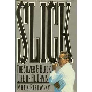   Silver And Black Life of Al Davis [Hardcover] Mark Ribowsky Books