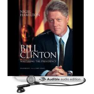  Bill Clinton Mastering the Presidency (Audible Audio 
