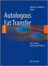 Autologous Fat Transfer Art, Science, and Clinical Practice 