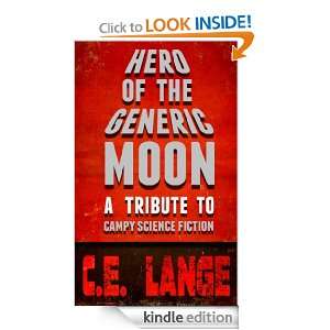 Hero of the Generic Moon (Harry Armstrong Series) C.E. Lange  
