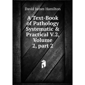   & Practical, Volume 2,Â part 1: David James Hamilton: Books