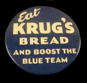 EAT KRUGS BREAD~BOOST THE BLUE TEAM~CELLULOID PINBACK  