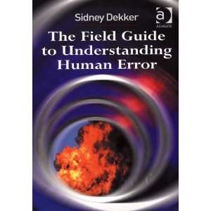   Guide to Understanding Human Error [Paperback]: Sidney Dekker: Books