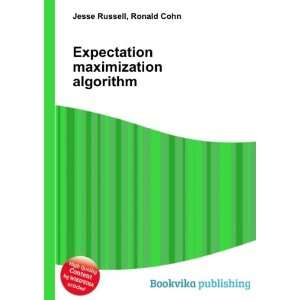   Expectation maximization algorithm Ronald Cohn Jesse Russell Books