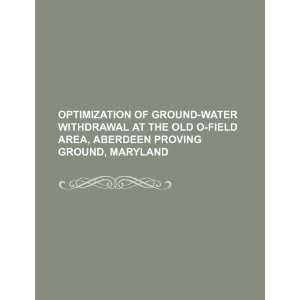  Optimization of ground water withdrawal at the old O Field 
