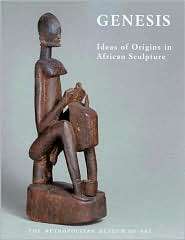 Genesis Ideas of Origin in African Sculpture, (0300096879), Alisa 
