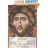 Jesus Apocalyptic Prophet of the New Millennium by Bart D. Ehrman 