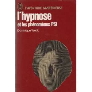  LHypnose et les phénomènes psi Webb Dominique Books